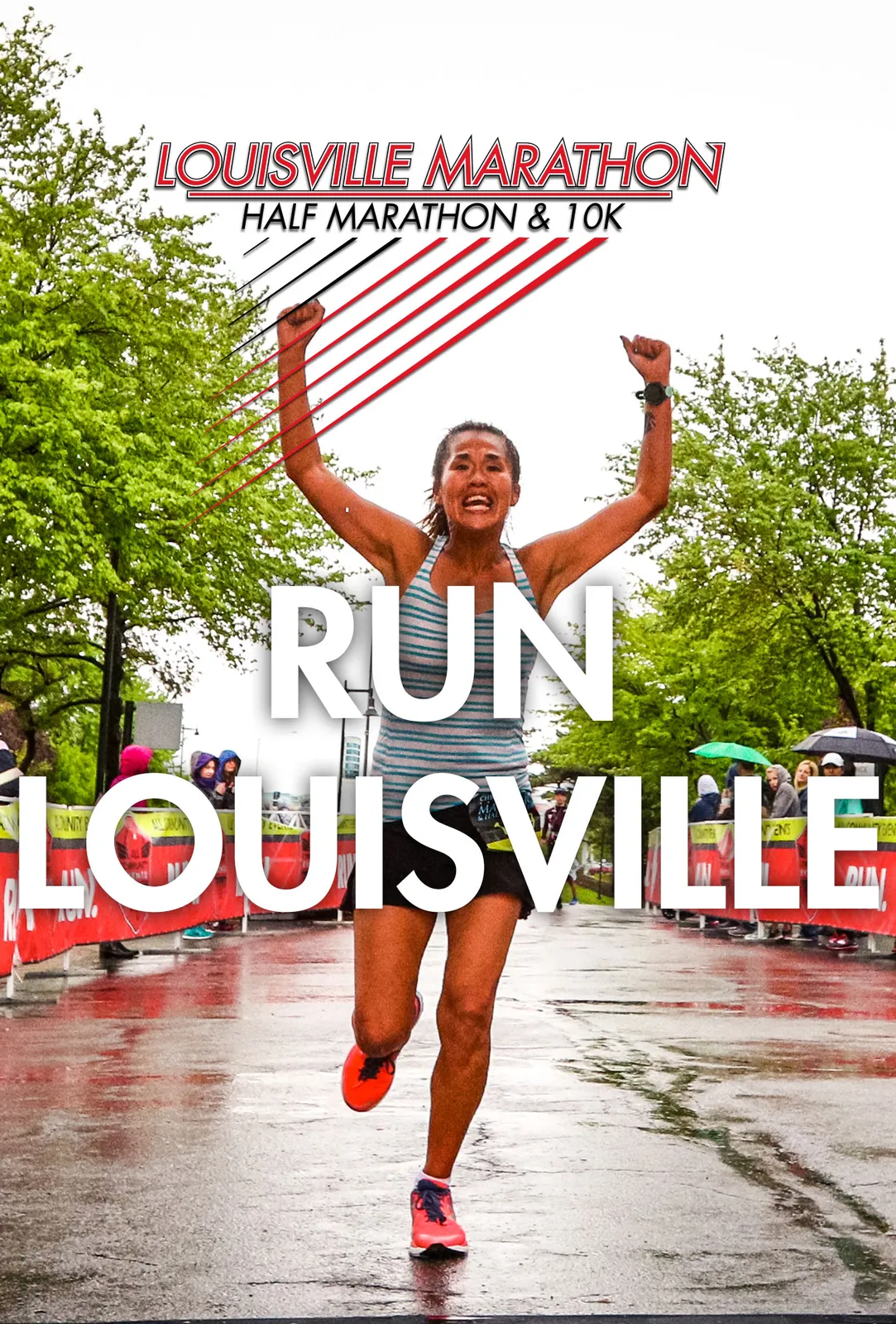 A female runner celebrates as she crosses the finish line of the Louisville Marathon & 10K, with the words 'RUN LOUISVILLE' overlaid on the image.