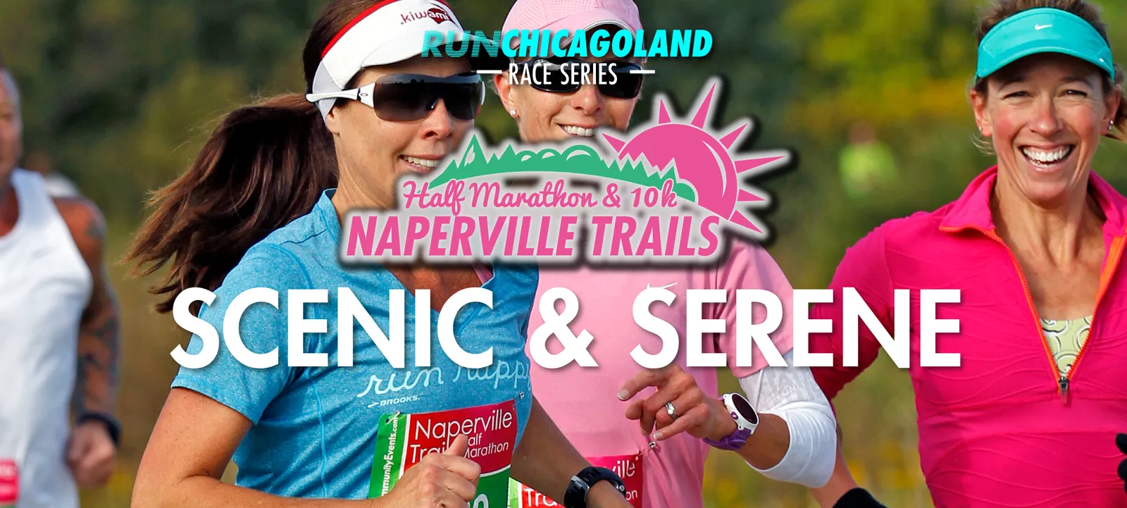 Three female runners smiling and running, with text overlay 'Half Marathon & 10k Naperville Trails Scenic & Serene'.